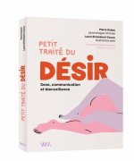 Petit traité du désir ! - Les conseils psy pour un couple épanoui