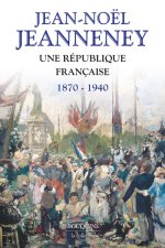 Une République française 1879-1940 - Tourments et courage