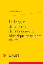 La langue de la fiction dans la nouvelle historique et galante (1650-1700)