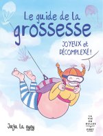 Le guide joyeux et décomplexé de la grossesse