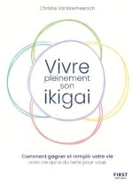 Vivre pleinement son ikigaï