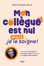 Mes collègues sont nuls, mais je les soigne