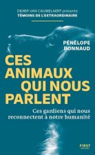 Ces animaux qui nous parlent - coll. Témoins de l'extraordinaire