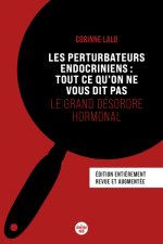 Les Perturbateurs endocriniens : tout ce qu'on ne vous dit pas (Nouvelle édition) - Le grand désordre hormonal
