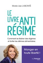 Manger en toute liberté - Comment se libérer des régimes et des dérives alimentaires