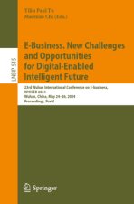 E-Business. New Challenges and Opportunities for Digital-Enabled Intelligent Future