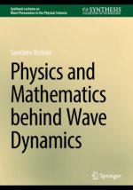 Physics and Mathematics behind Wave Dynamics