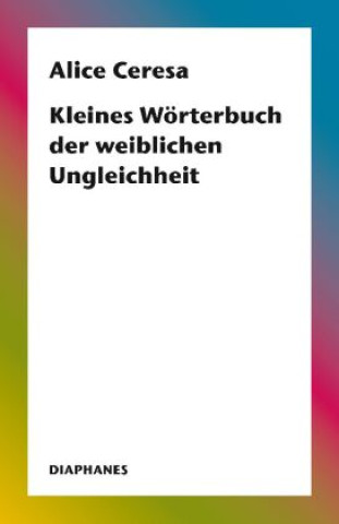 Kleines Wörterbuch der weiblichen Ungleichheit