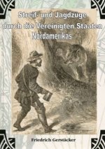 Streif- und Jagdzüge durch die Vereinigten Staaten Nordamerikas