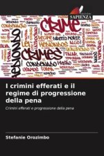 I crimini efferati e il regime di progressione della pena