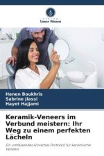 Keramik-Veneers im Verbund meistern: Ihr Weg zu einem perfekten Lächeln