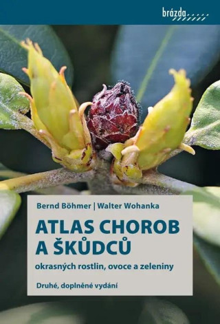 Atlas chorob a škůdců okrasných rostlin, ovoce a zeleniny