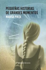 PEQUEÑAS HISTORIAS DE GRANDES MOMENTOS