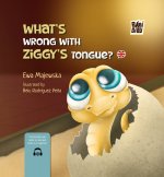 WHAT'S WRONG WITH ZIGGY'S TONGUE?