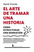 ARTE DE TRAMAR UNA HISTORIA,EL