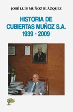 HISTORIA DE CUBIERTAS MUÑOZ SA 1939 2009