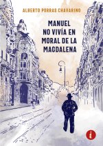 MANUEL NO VIVÍA EN MORAL DE LA MAGDALENA