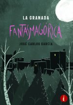 LA GRANADA FANTASMAGÓRICA