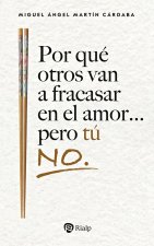 POR QUE OTROS VAN A FRACASAR EN EL AMOR PERO TU NO.