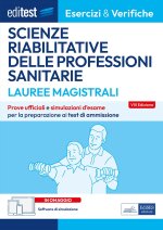 EdiTEST. Lauree magistrali. Scienze riabilitative delle professioni sanitarie. Esercizi & verifiche. Prove ufficiali e simulazioni d'esame per la prep