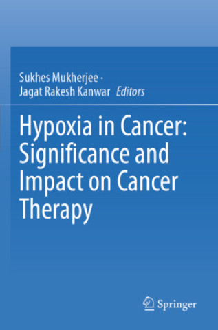 Hypoxia in Cancer: Significance and Impact on Cancer Therapy ...