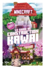 Minecraft - Le guide de construction kawaï