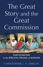 The Great Story and the Great Commission – Participating in the Biblical Drama of Mission