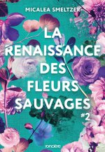 La Renaissance des fleurs sauvages - broché - Tome 02