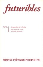 Futuribles 153, avril 1991. Prospective de la famille