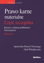 Prawo karne materialne. Część szczególna. Kazusy i zadania problemowe. Orzecznictwo
