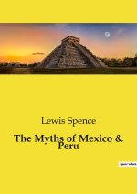 THE MYTHS OF MEXICO PERU
