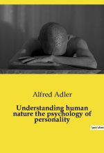 UNDERSTANDING HUMAN NATURE THE PSYCHOLOG