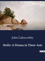 STRIFE A DRAMA IN THREE ACTS