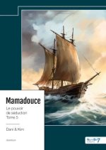 Mamadouce - Le pouvoir de séduction - Tome 5