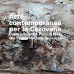 Arte contemporanea alla Carovana. Opere del Centro Pecci di Prato alla Scuola Normale Superiore