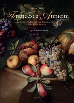 Francesco Annicini (1632-post 1679). La riscoperta di un pittore di natura morta nella Roma barocca