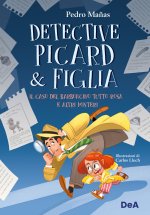 caso del barboncino tutto rosa e altri misteri. Detective Picard & figlia