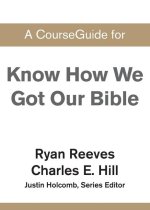 A CourseGuide for Know How We Got Our Bible