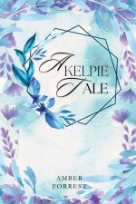 A Kelpies Tale