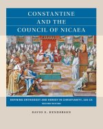 Constantine and the Council of Nicaea, Second Edition