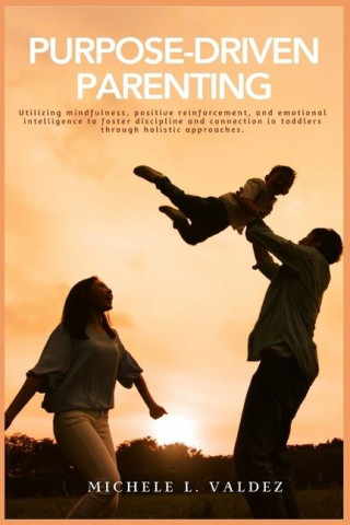 Purpose-Driven Parenting
