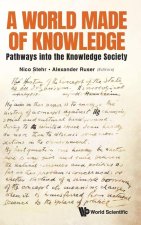 World Made of Knowledge, A: Pathways in the Knowledge Society