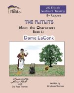 THE FLITLITS, Meet the Characters, Book 11, Dame LaConk, 8+Readers, U.K. English, Confident Reading