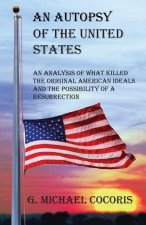 AN AUTOPSY OF THE UNITED STATES