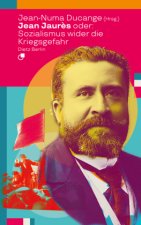 Jean Jaur?s oder: Sozialismus wider die Kriegsgefahr