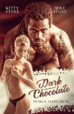 Dark Chocolate - Dunkle Versuchung