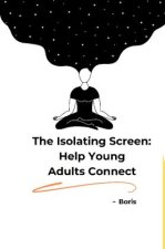 The Isolating Screen: Help Young Adults Connect