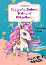 Das große EINHORN Mal- und Rätselbuch. Perfekt für die Schultüte.