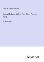 Lyrical Ballads, With a Few Other Poems, 1798