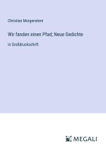 Wir fanden einen Pfad; Neue Gedichte